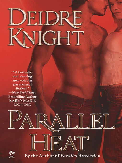 Title details for Parallel Heat by Deidre Knight - Available